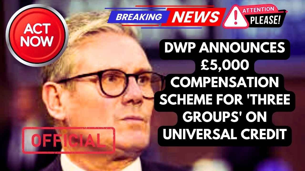 DWP Confirms These 3 Groups May Receive Up to £5,000